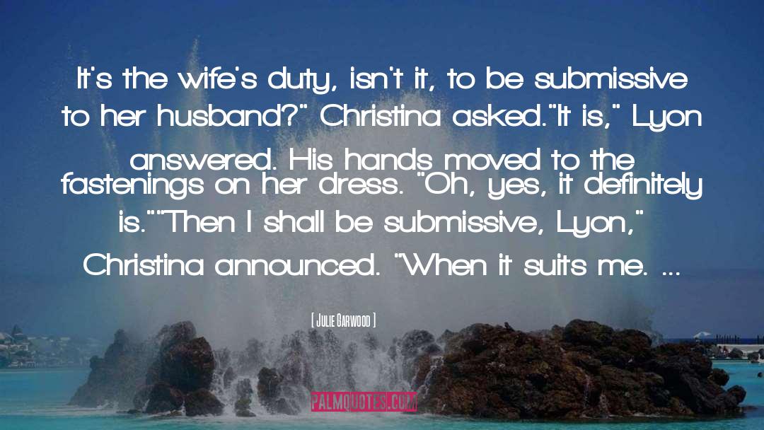 Julie Garwood Quotes: It's the wife's duty, isn't