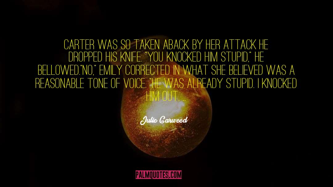 Julie Garwood Quotes: Carter was so taken aback