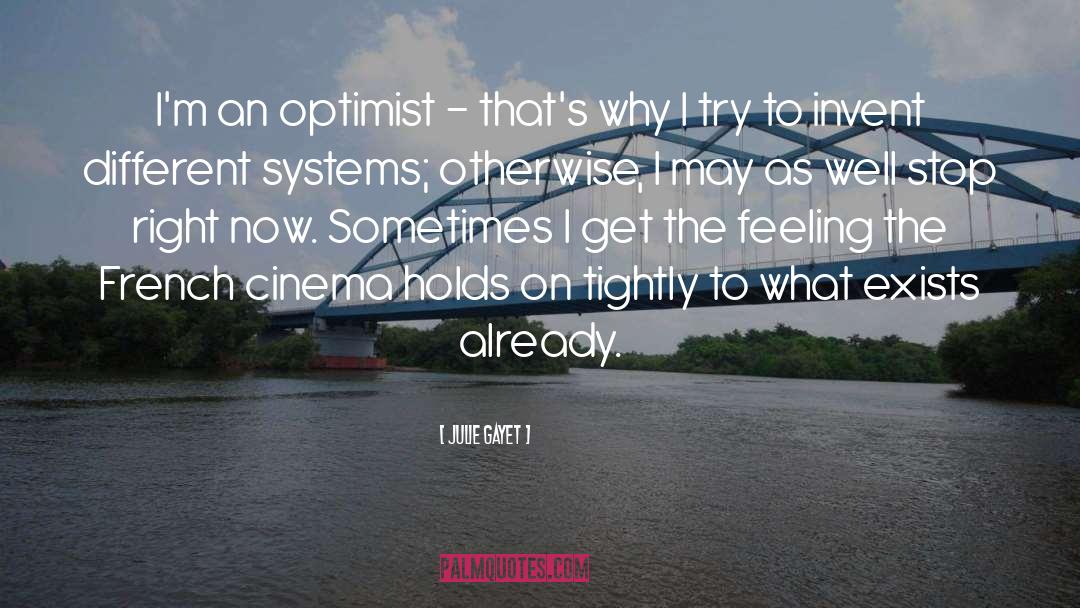 Julie Gayet Quotes: I'm an optimist - that's