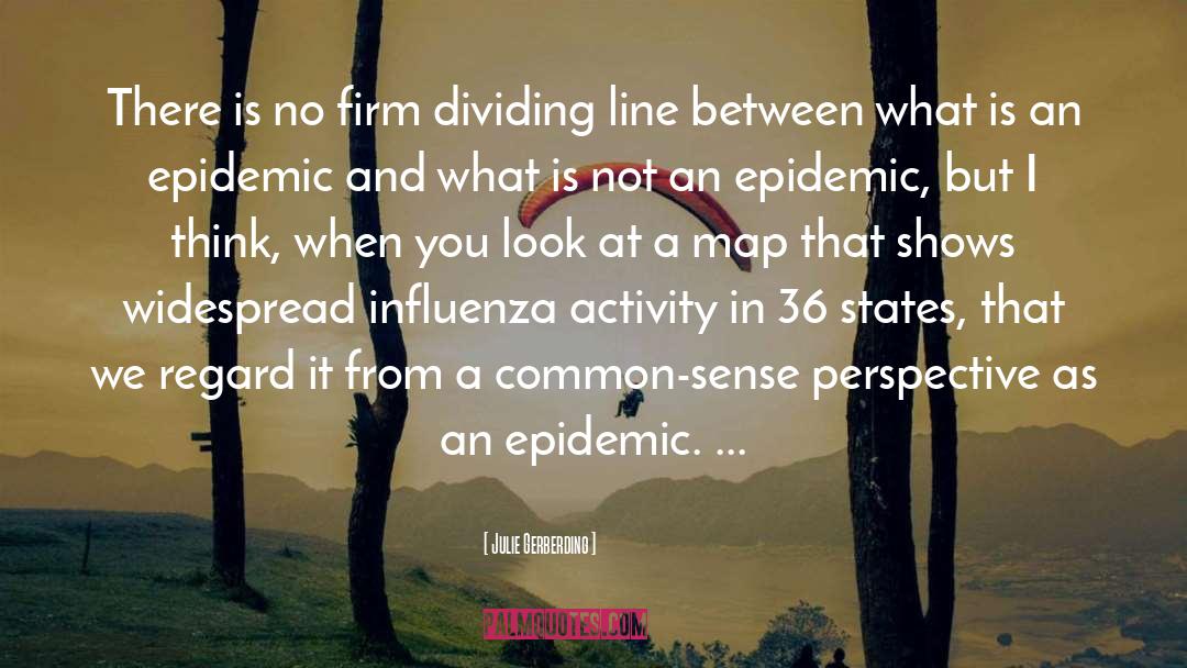 Julie Gerberding Quotes: There is no firm dividing