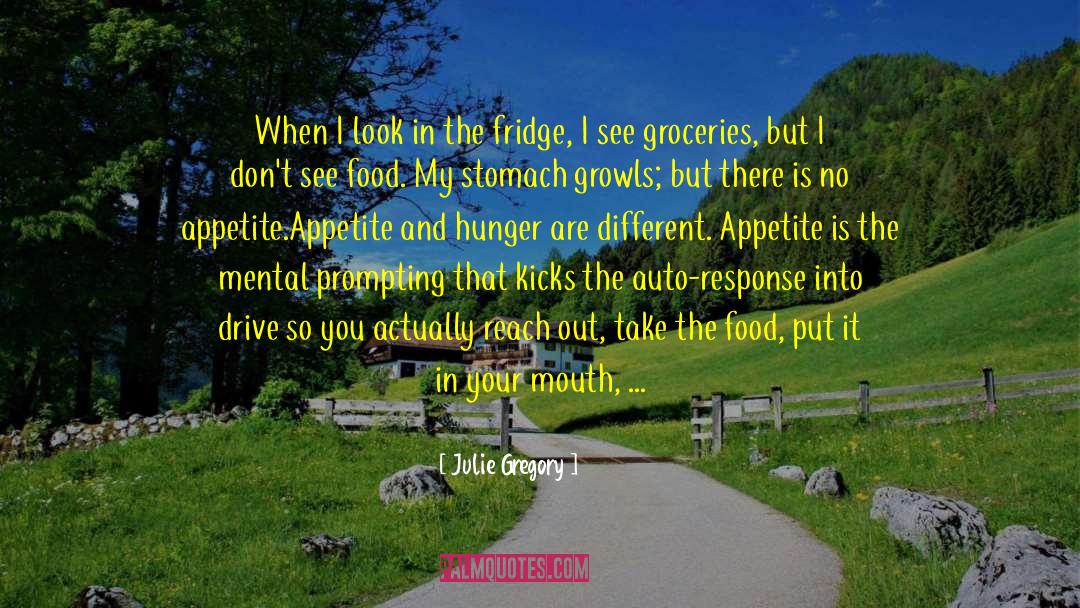 Julie Gregory Quotes: When I look in the