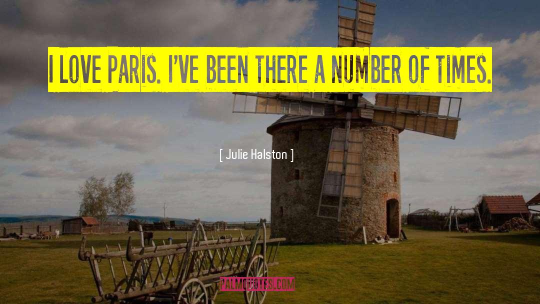Julie Halston Quotes: I love Paris. I've been