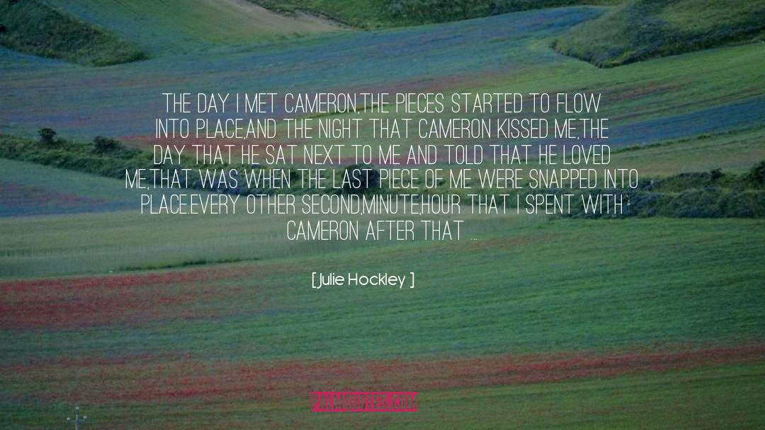 Julie Hockley Quotes: The day i met Cameron,the