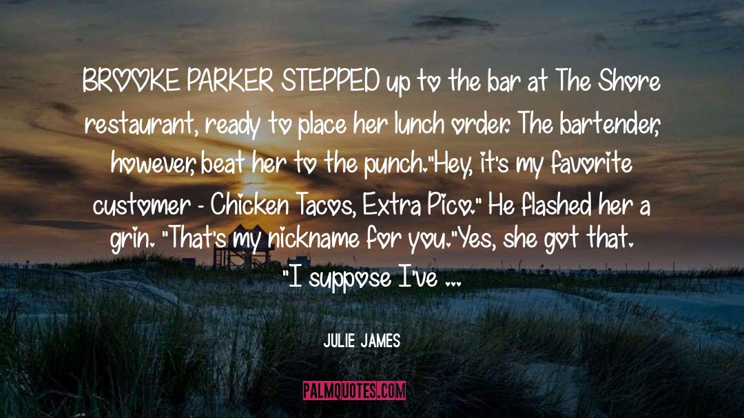 Julie James Quotes: BROOKE PARKER STEPPED up to