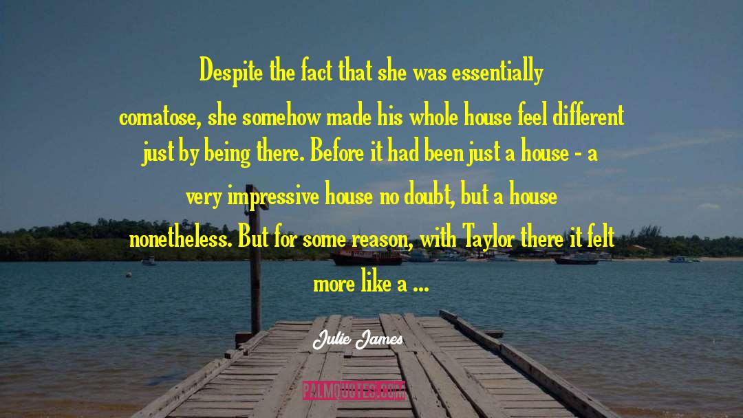 Julie James Quotes: Despite the fact that she