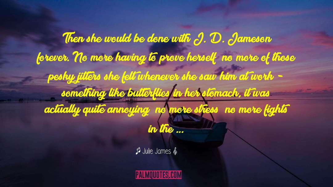 Julie James Quotes: Then she would be done