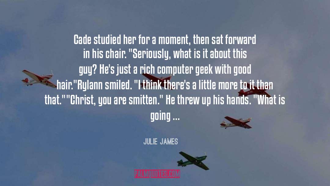 Julie James Quotes: Cade studied her for a