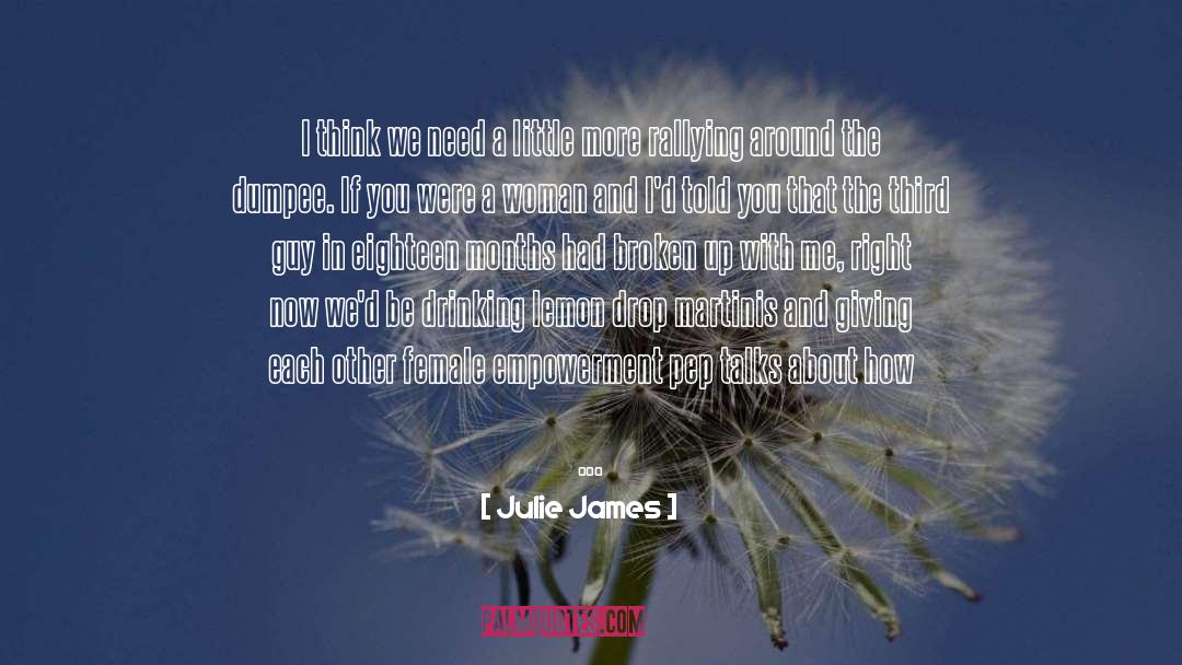 Julie James Quotes: I think we need a