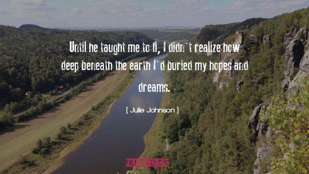Julie Johnson Quotes: Until he taught me to