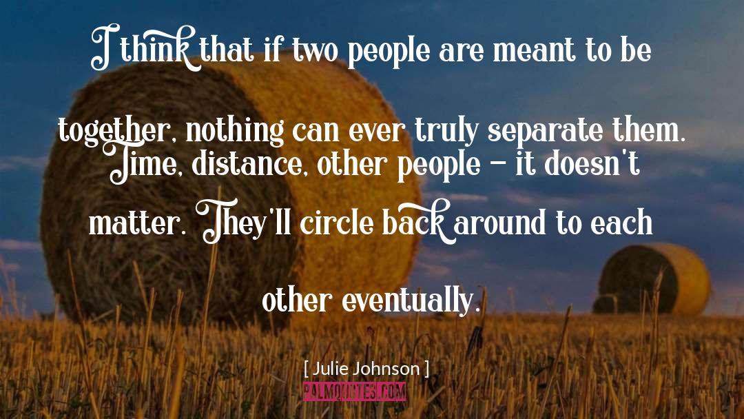 Julie Johnson Quotes: I think that if two