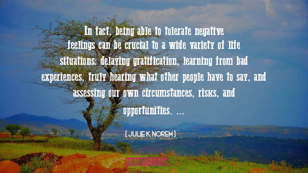 Julie K. Norem Quotes: In fact, being able to