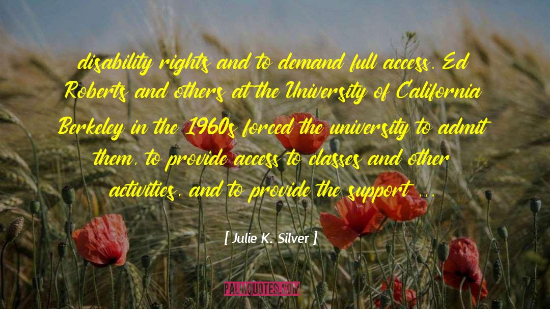 Julie K. Silver Quotes: disability rights and to demand