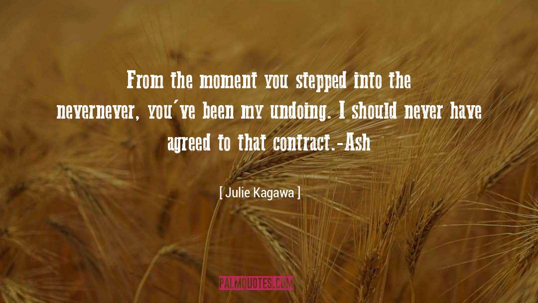 Julie Kagawa Quotes: From the moment you stepped