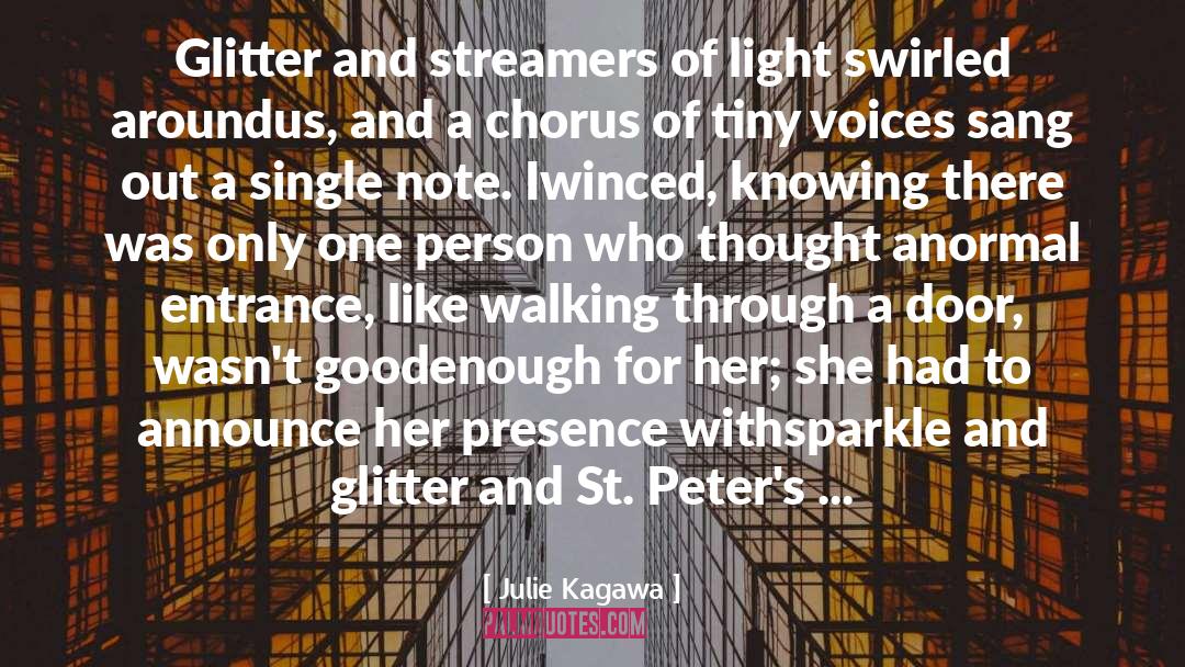 Julie Kagawa Quotes: Glitter and streamers of light