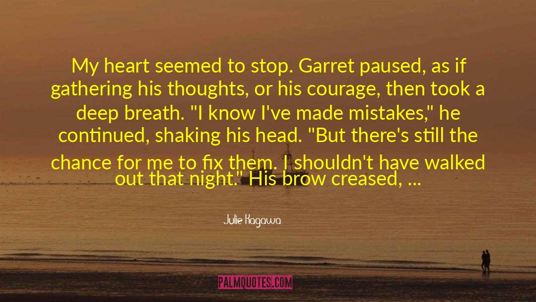 Julie Kagawa Quotes: My heart seemed to stop.