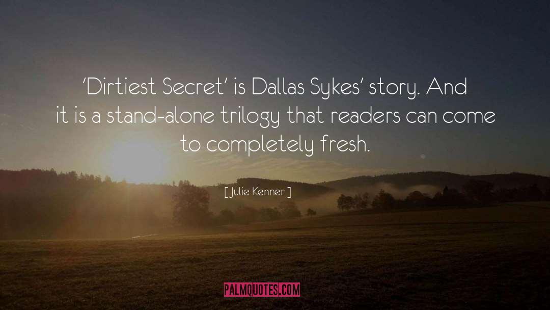 Julie Kenner Quotes: 'Dirtiest Secret' is Dallas Sykes'