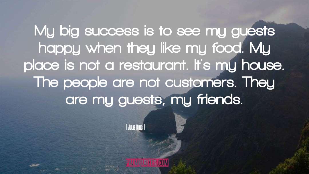 Julie King Quotes: My big success is to