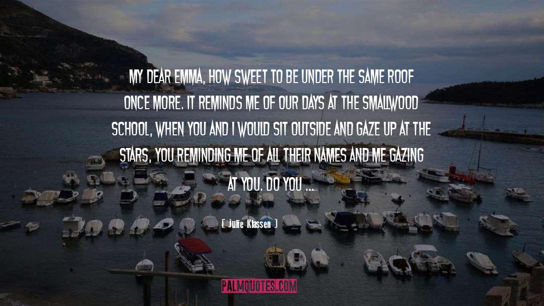 Julie Klassen Quotes: My dear Emma, How sweet