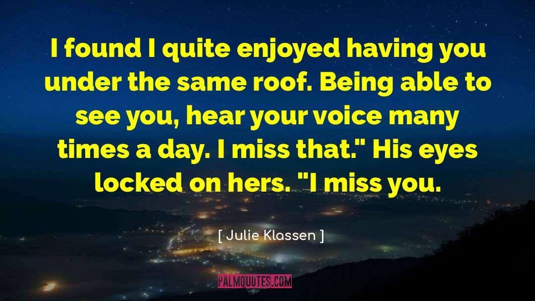 Julie Klassen Quotes: I found I quite enjoyed