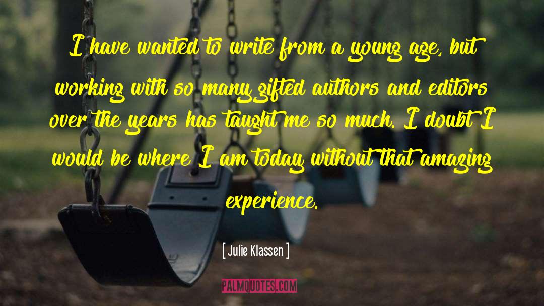 Julie Klassen Quotes: I have wanted to write