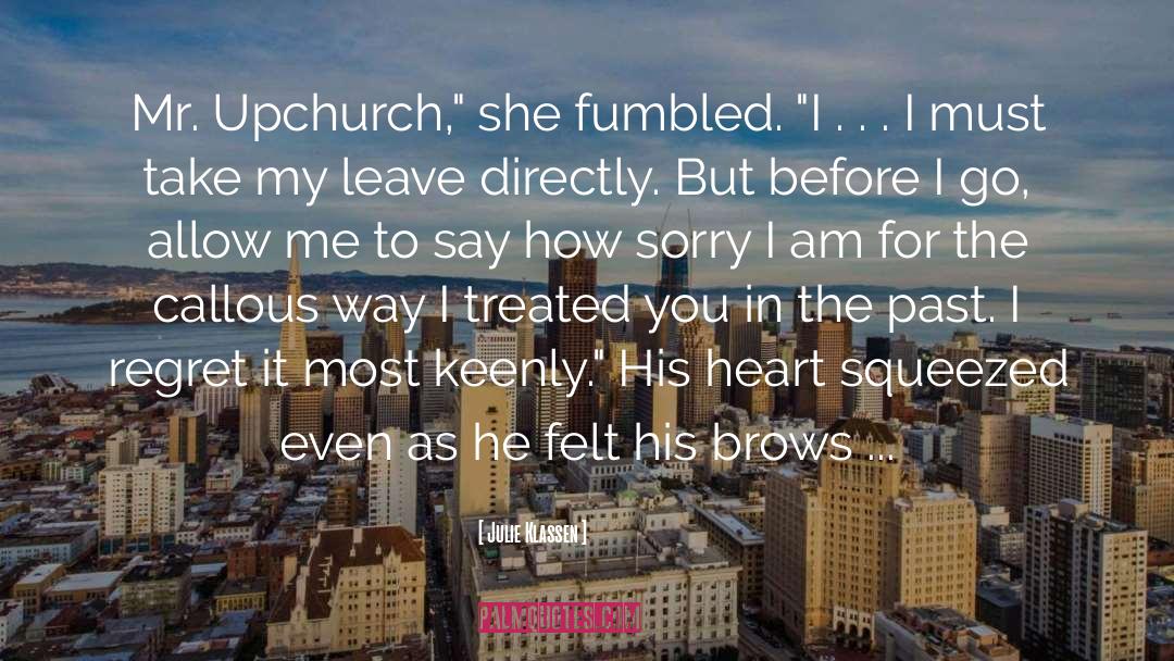 Julie Klassen Quotes: Mr. Upchurch,