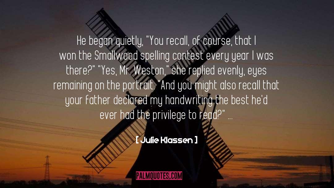 Julie Klassen Quotes: He began quietly, 
