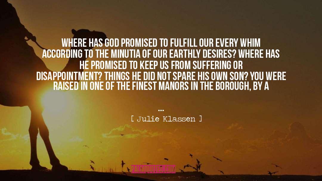 Julie Klassen Quotes: Where has God promised to