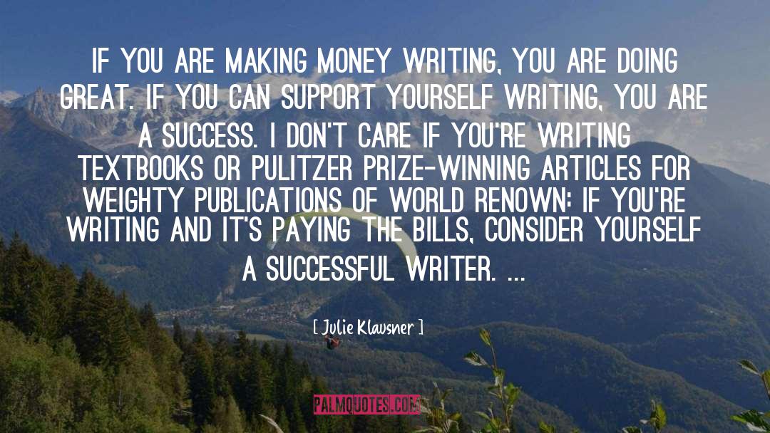 Julie Klausner Quotes: If you are making money