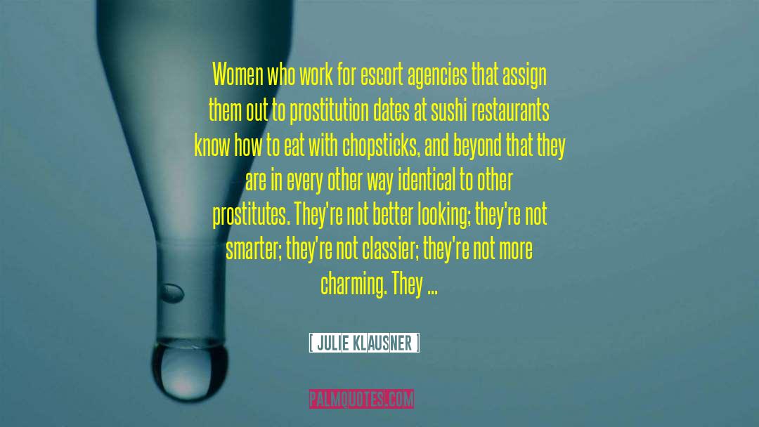Julie Klausner Quotes: Women who work for escort
