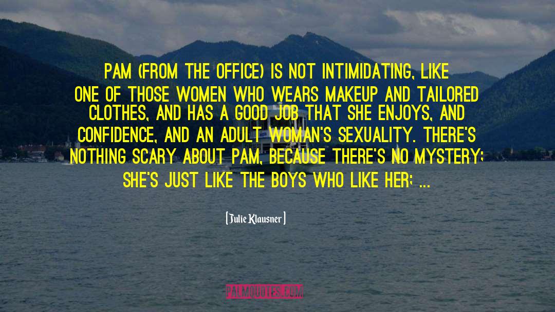 Julie Klausner Quotes: Pam (from The Office) is