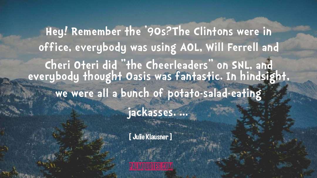 Julie Klausner Quotes: Hey! Remember the '90s?<br>The Clintons