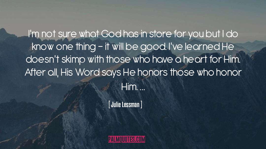 Julie Lessman Quotes: I'm not sure what God