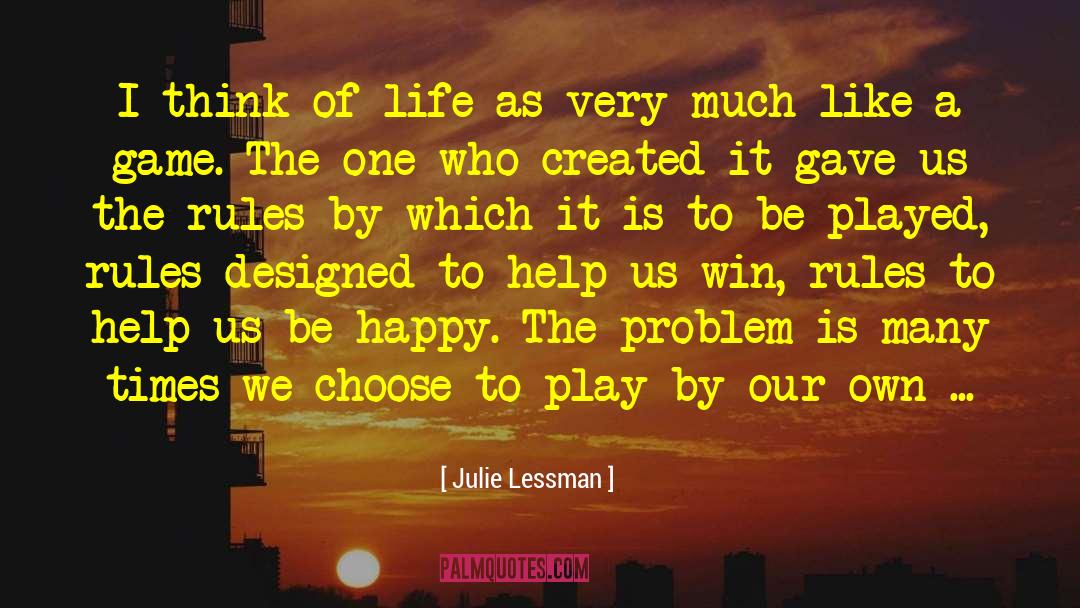 Julie Lessman Quotes: I think of life as