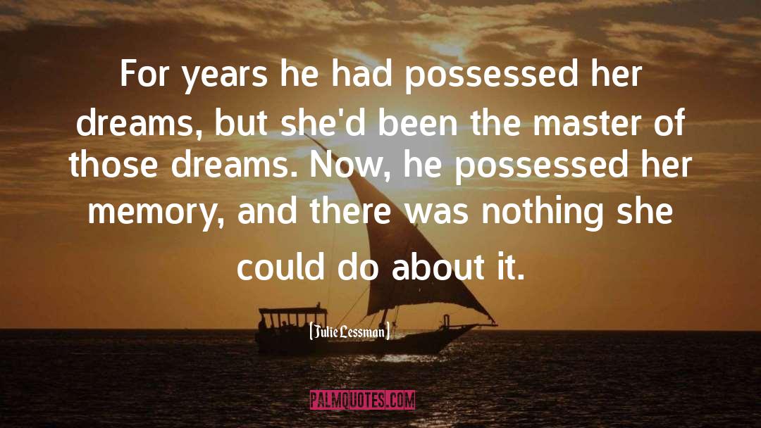 Julie Lessman Quotes: For years he had possessed