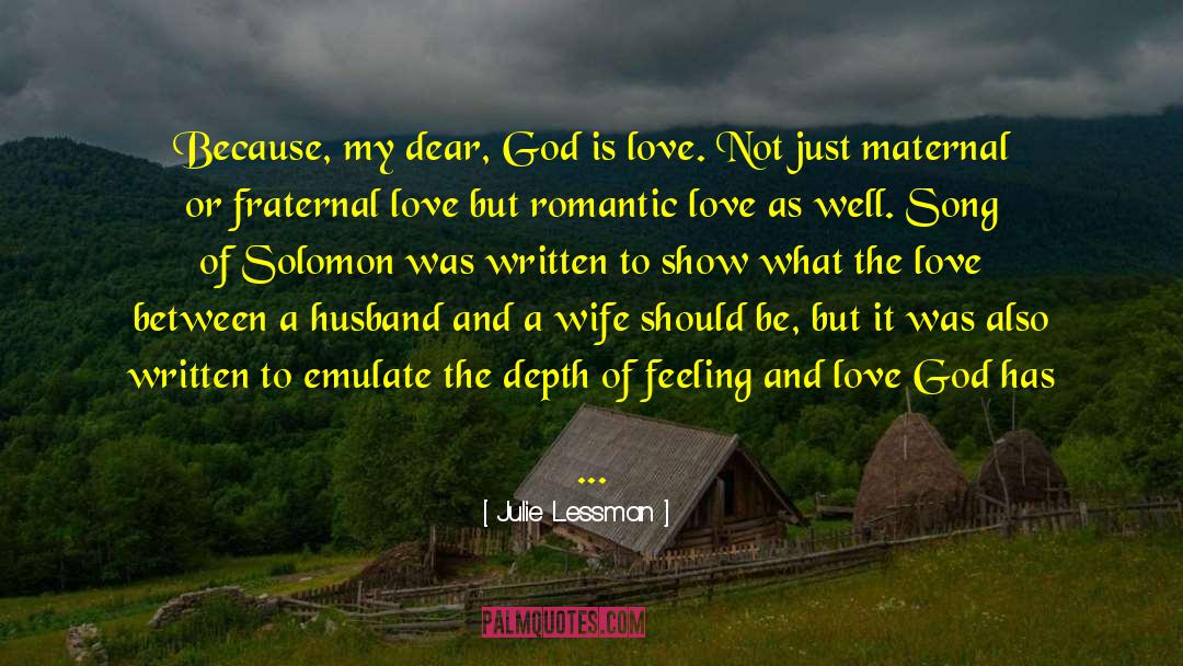 Julie Lessman Quotes: Because, my dear, God is