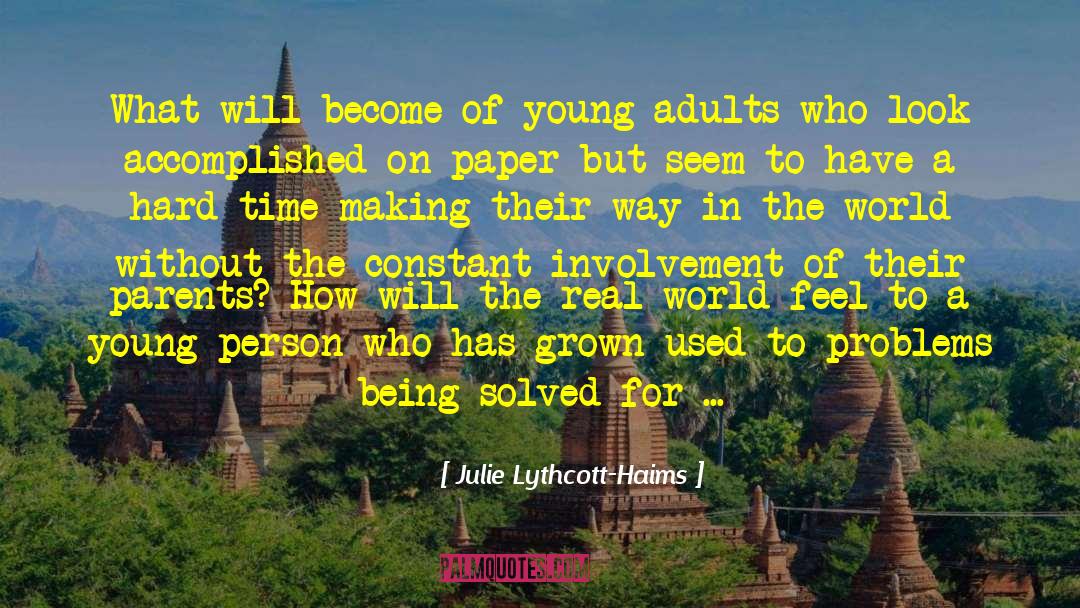 Julie Lythcott-Haims Quotes: What will become of young