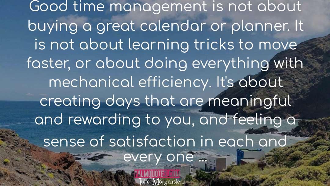 Julie Morgenstern Quotes: Good time management is not