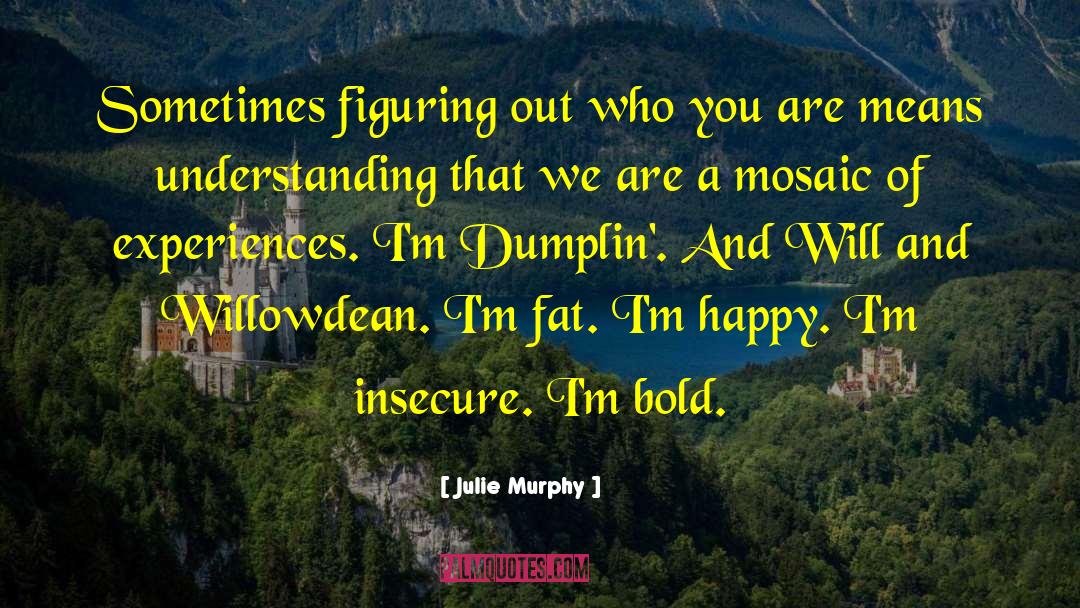 Julie Murphy Quotes: Sometimes figuring out who you