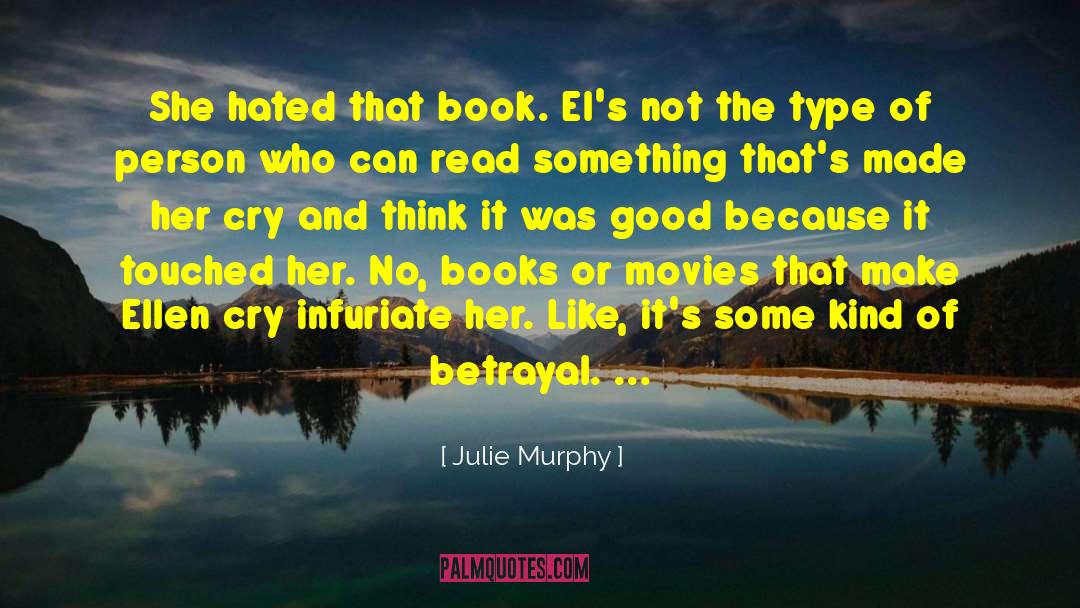 Julie Murphy Quotes: She hated that book. El's