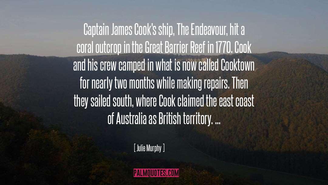 Julie Murphy Quotes: Captain James Cook's ship, The