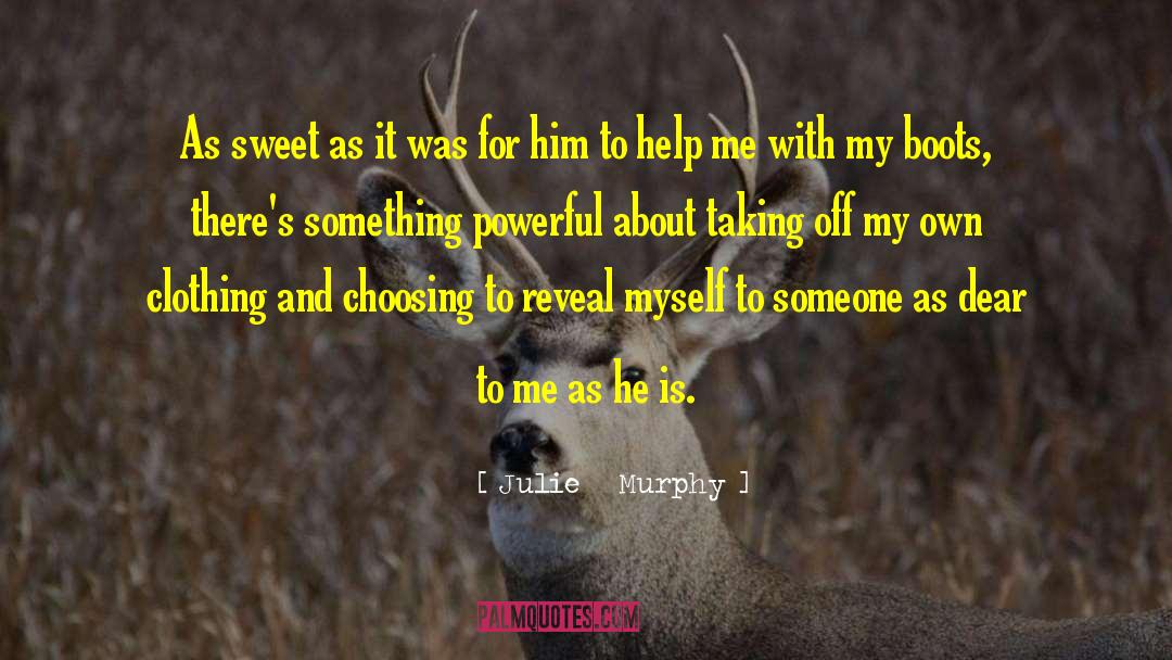 Julie Murphy Quotes: As sweet as it was