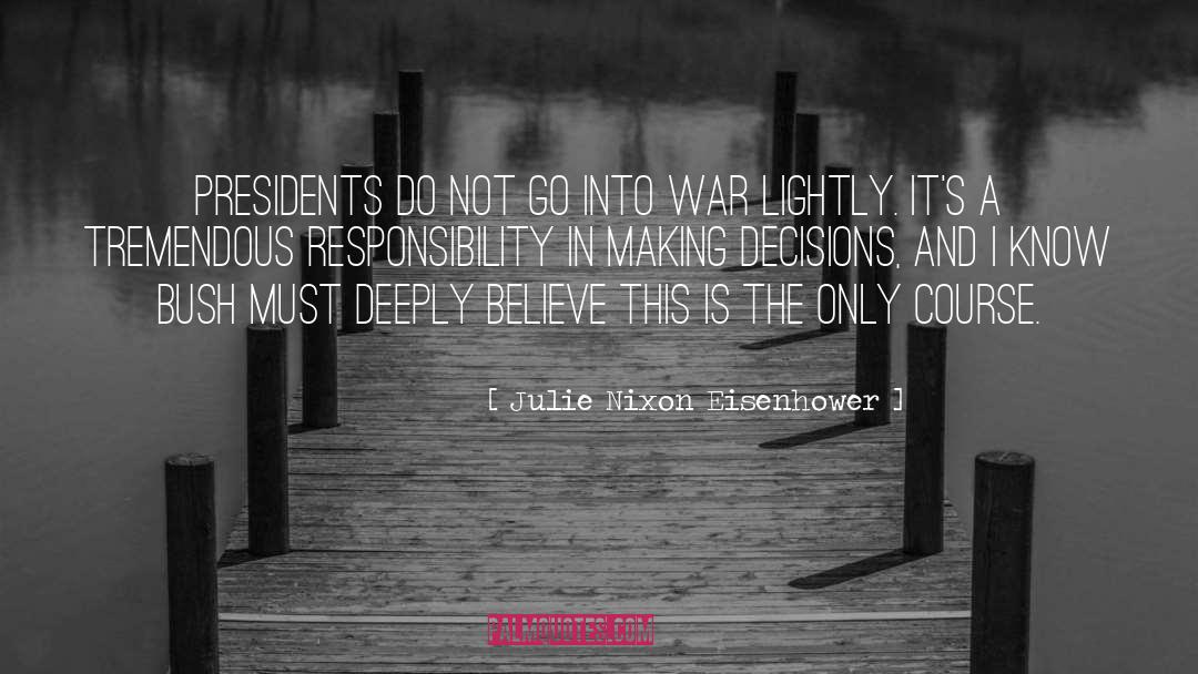 Julie Nixon Eisenhower Quotes: Presidents do not go into