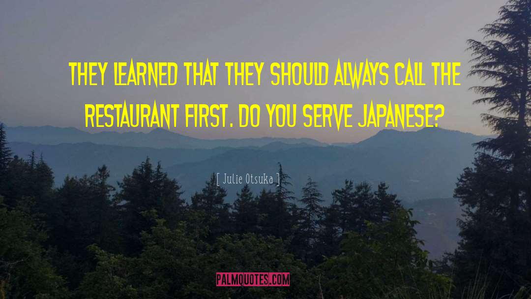 Julie Otsuka Quotes: They learned that they should