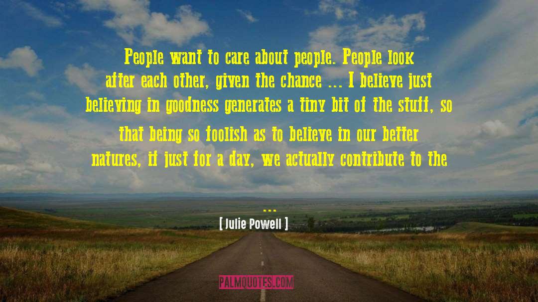 Julie Powell Quotes: People want to care about