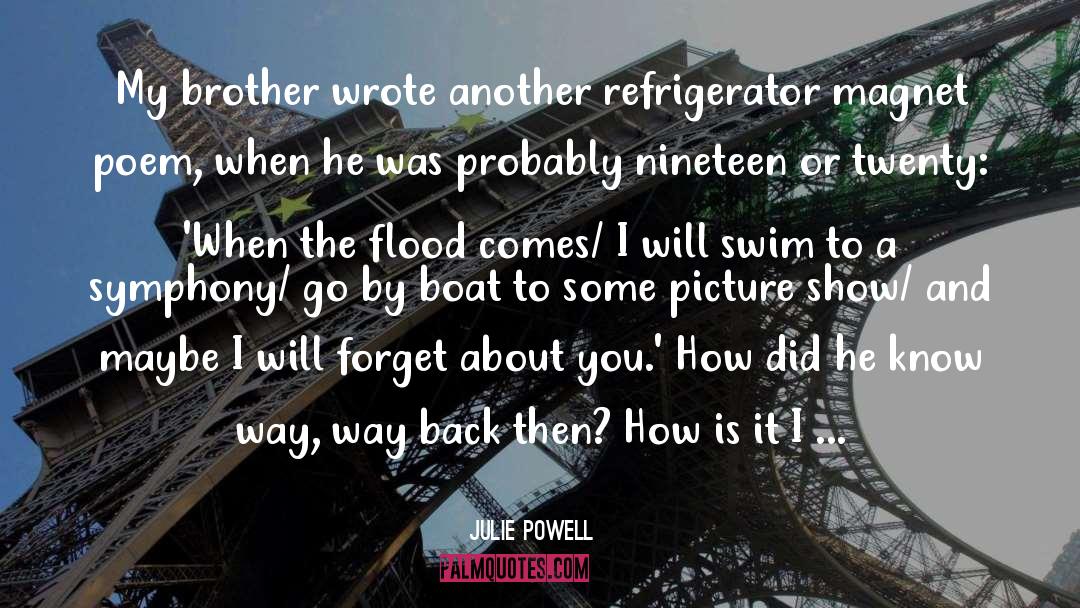 Julie Powell Quotes: My brother wrote another refrigerator