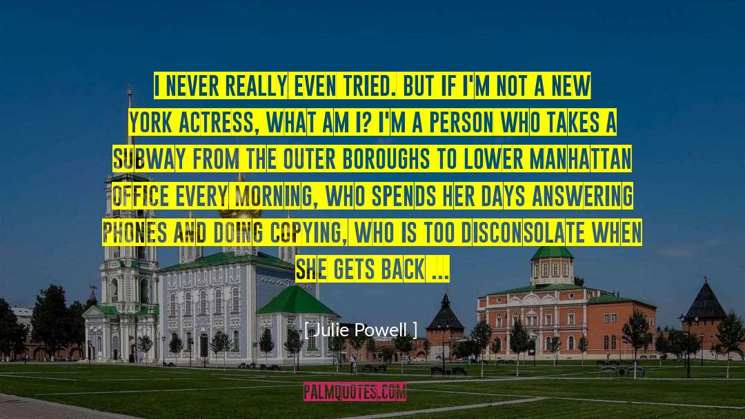 Julie Powell Quotes: I never really even tried.