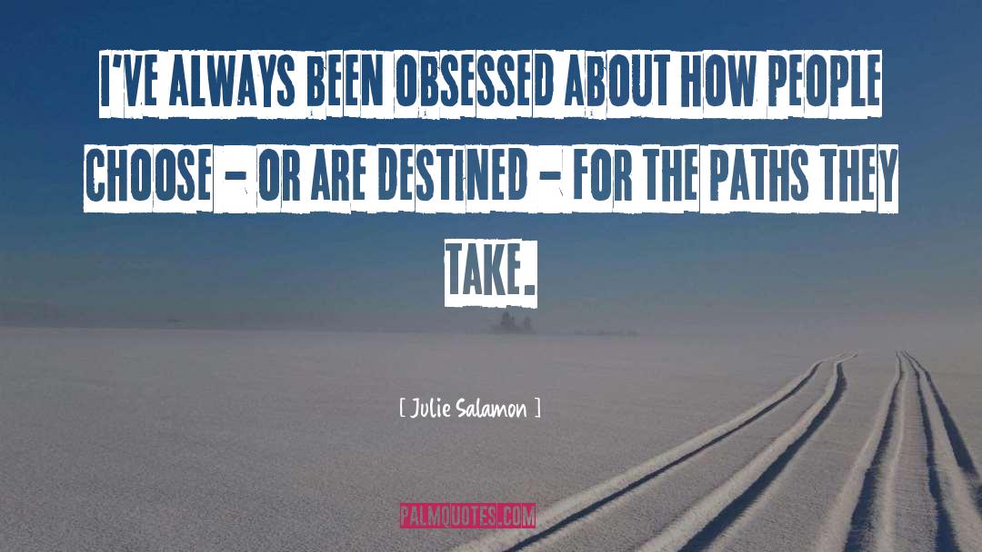 Julie Salamon Quotes: I've always been obsessed about