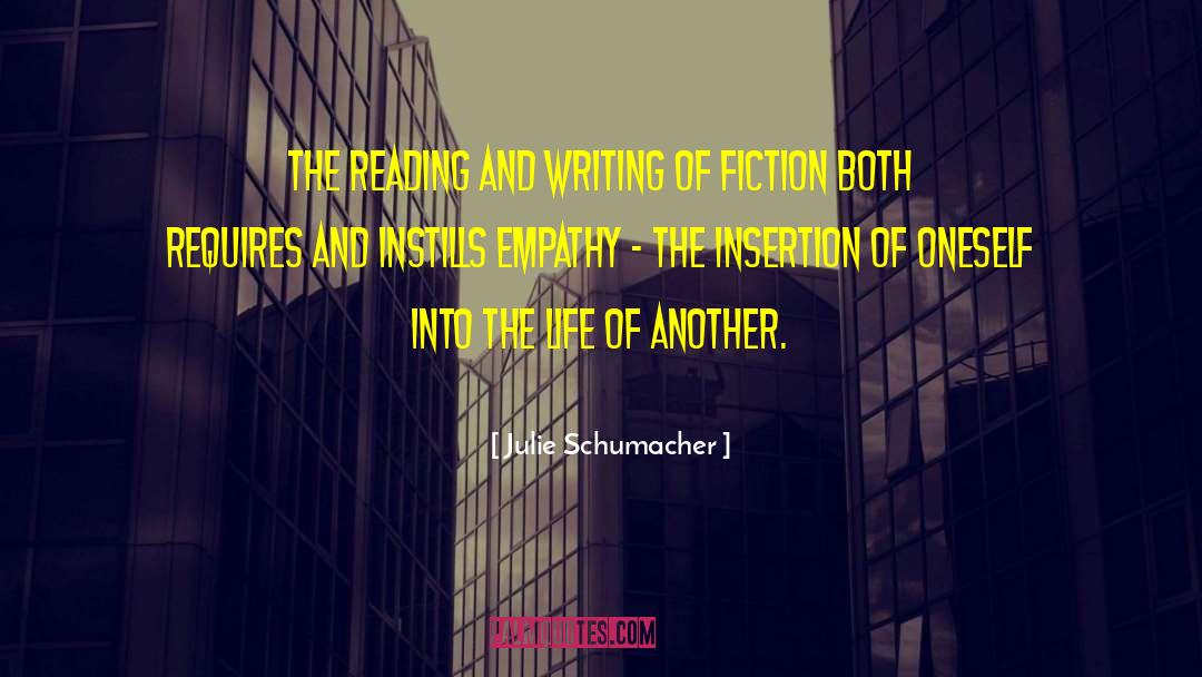 Julie Schumacher Quotes: The reading and writing of
