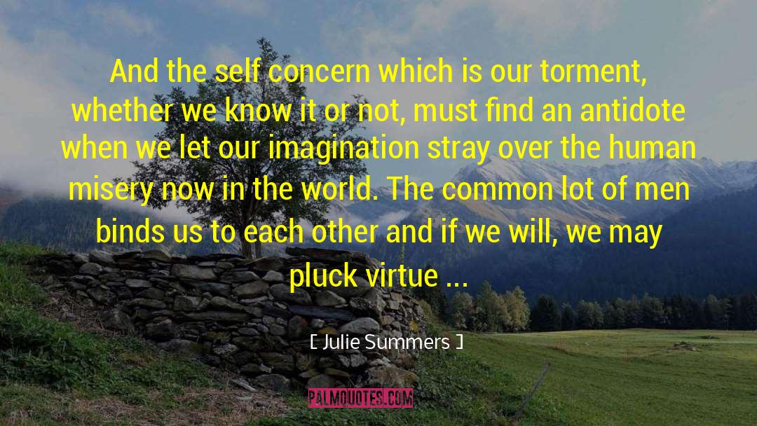 Julie Summers Quotes: And the self concern which
