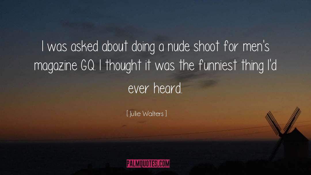 Julie Walters Quotes: I was asked about doing